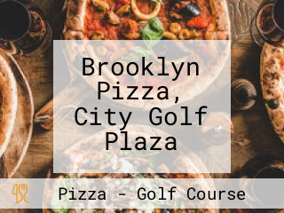 Brooklyn Pizza, City Golf Plaza