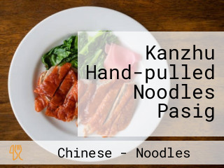 Kanzhu Hand-pulled Noodles Pasig