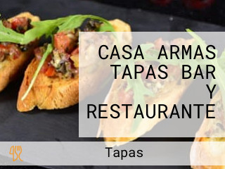 CASA ARMAS TAPAS BAR Y RESTAURANTE