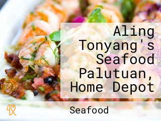 Aling Tonyang's Seafood Palutuan, Home Depot