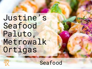 Justine's Seafood Paluto, Metrowalk Ortigas