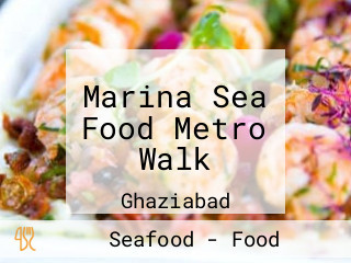 Marina Sea Food Metro Walk