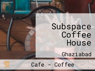 Subspace Coffee House