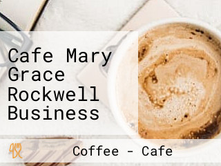 Cafe Mary Grace Rockwell Business Center Tower 2