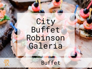 City Buffet Robinson Galeria