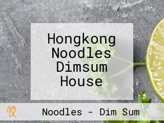 Hongkong Noodles Dimsum House