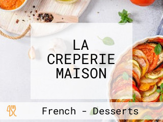 LA CREPERIE MAISON