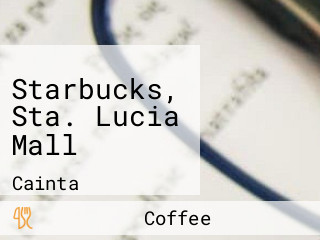 Starbucks, Sta. Lucia Mall