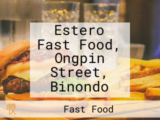 Estero Fast Food, Ongpin Street, Binondo