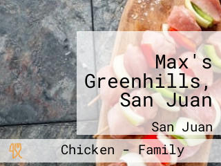 Max's Greenhills, San Juan