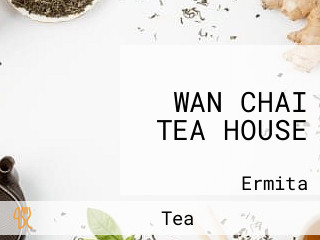 WAN CHAI TEA HOUSE