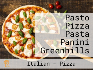 Pasto Pizza Pasta Panini Greenhills