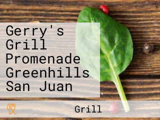 Gerry's Grill Promenade Greenhills San Juan