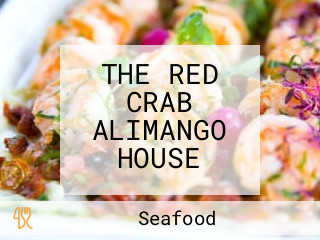 THE RED CRAB ALIMANGO HOUSE