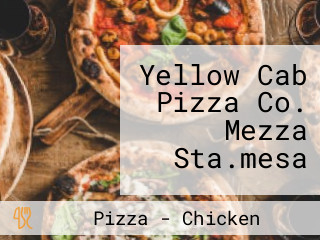 Yellow Cab Pizza Co. Mezza Sta.mesa