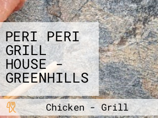 PERI PERI GRILL HOUSE - GREENHILLS