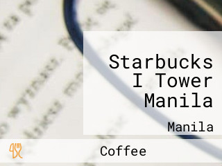 Starbucks I Tower Manila