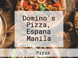 Domino's Pizza, Espana Manila