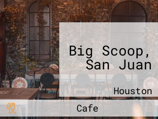 Big Scoop, San Juan