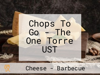 Chops To Go - The One Torre UST