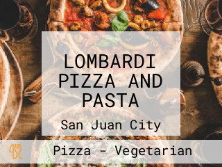 LOMBARDI PIZZA AND PASTA