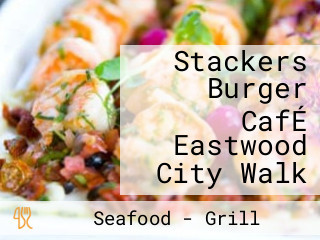 Stackers Burger CafÉ Eastwood City Walk