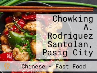 Chowking A. Rodriguez Santolan, Pasig City