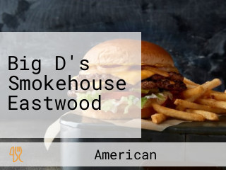 Big D's Smokehouse Eastwood