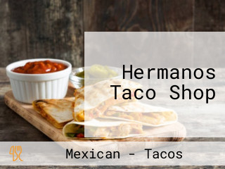 Hermanos Taco Shop