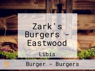 Zark's Burgers - Eastwood