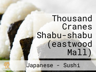 Thousand Cranes Shabu-shabu (eastwood Mall)