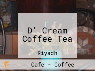 D' Cream Coffee Tea