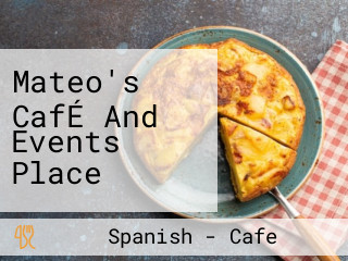 Mateo's CafÉ And Events Place