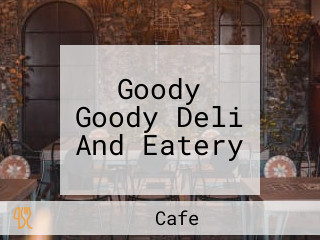 Goody Goody Deli And Eatery