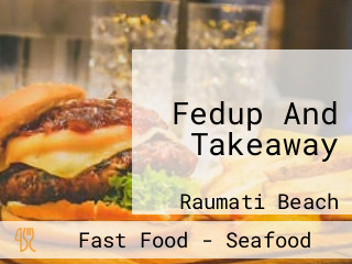 Fedup And Takeaway