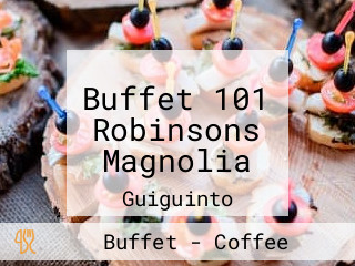 Buffet 101 Robinsons Magnolia