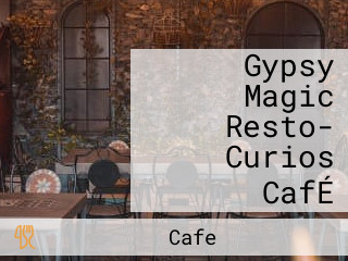 Gypsy Magic Resto- Curios CafÉ