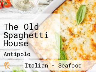 The Old Spaghetti House