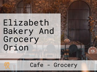 Elizabeth Bakery And Grocery Orion