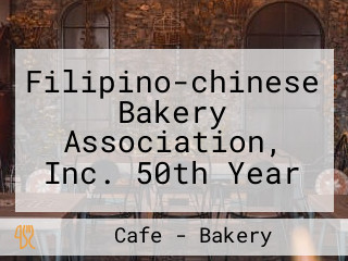 Filipino-chinese Bakery Association, Inc. 50th Year