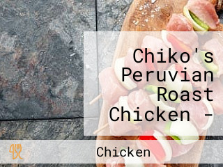 Chiko's Peruvian Roast Chicken - Ayala Feliz