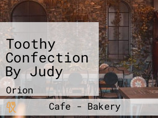 Toothy Confection By Judy