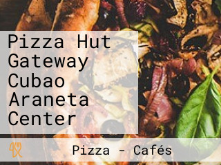 Pizza Hut Gateway Cubao Araneta Center