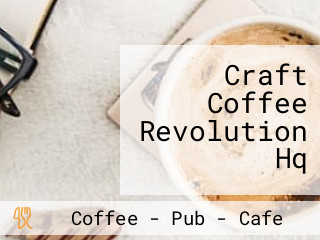 Craft Coffee Revolution Hq