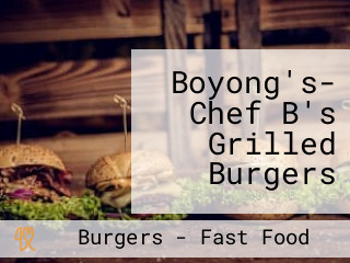 Boyong's- Chef B's Grilled Burgers