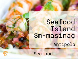 Seafood Island Sm-masinag