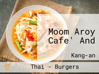 Moom Aroy Cafe' And