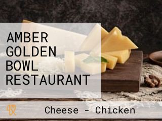 AMBER GOLDEN BOWL RESTAURANT