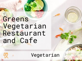 Greens Vegetarian Restaurant and Cafe