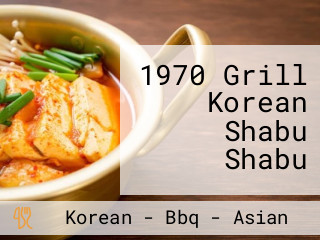 1970 Grill Korean Shabu Shabu